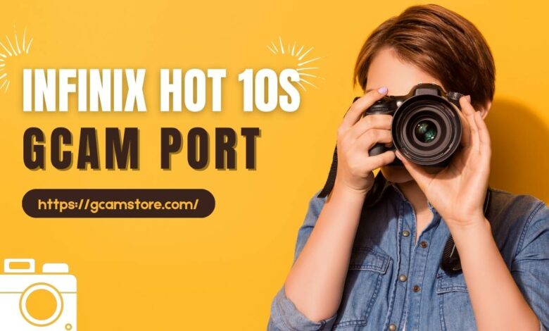 Infinix Hot 10s GCam Port