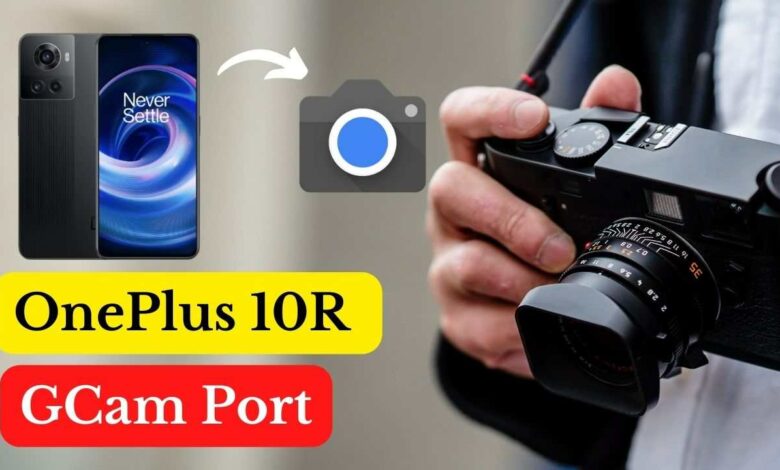 OnePlus 10R Gcam Port