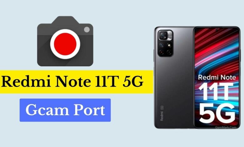 Redmi Note 11T 5G Gcam Port