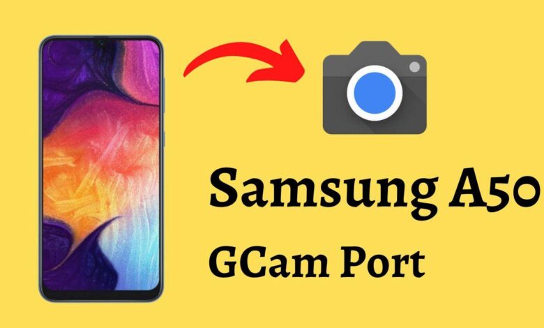 Samsung A50 Gcam port