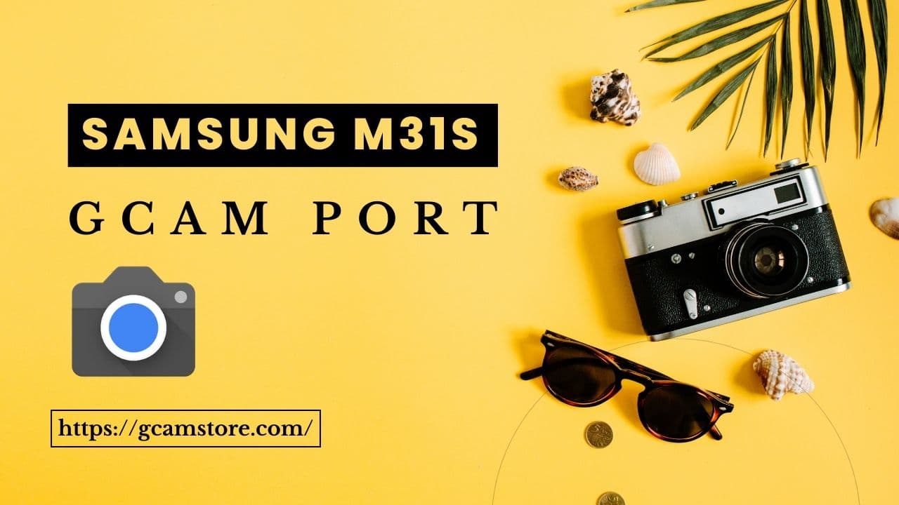 Samsung M31s gcam port