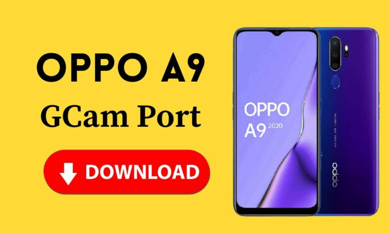 OPPO A9 Gcam Port