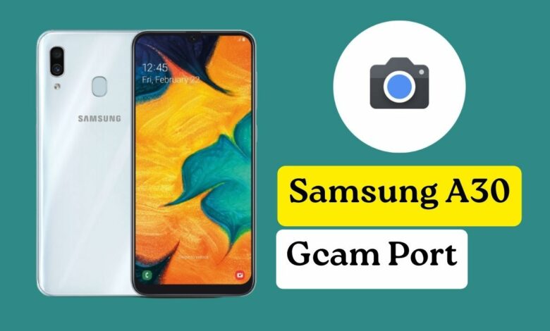 Samsung A30 Gcam port