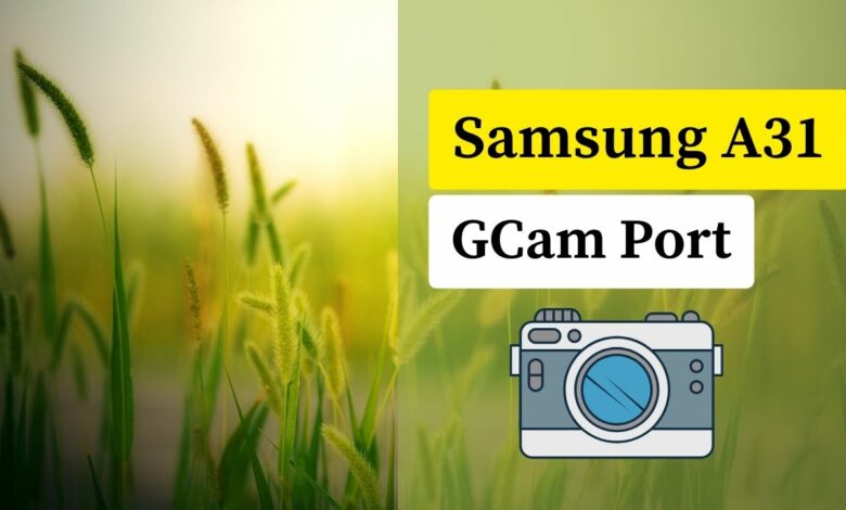 Samsung Galaxy A31 Gcam Port