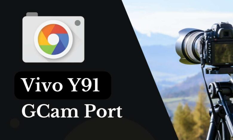 Vivo Y91 Gcam Port