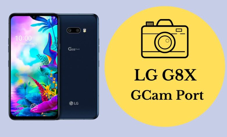 LG G8X Gcam Port