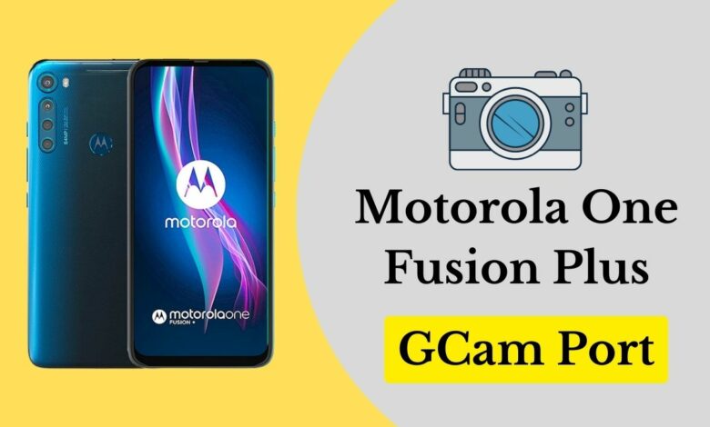 Motorola One Fusion Plus Gcam Port