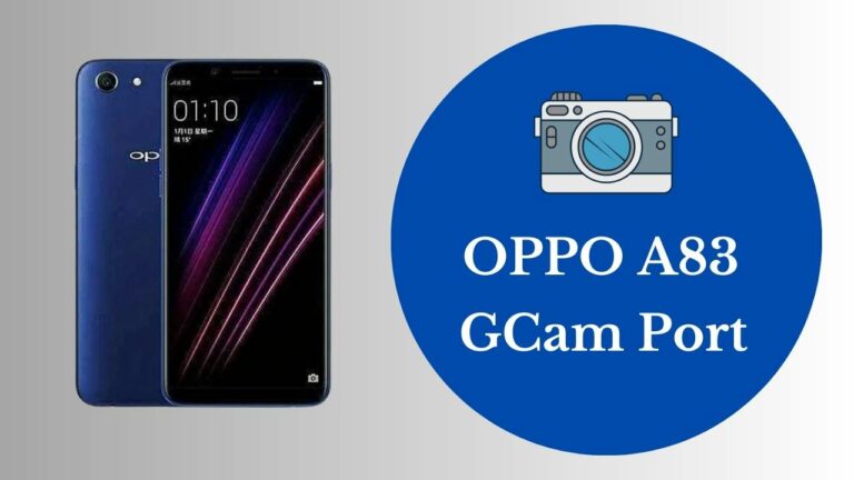 OPPO A83 Gcam Port