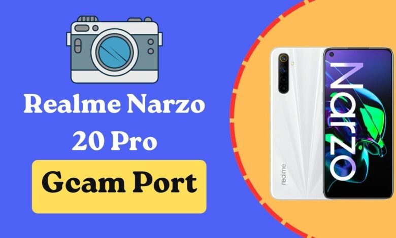 Realme Narzo 20 Pro Gcam Port