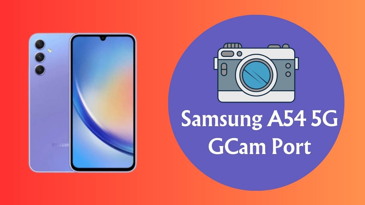 Samsung A54 5G GCam port