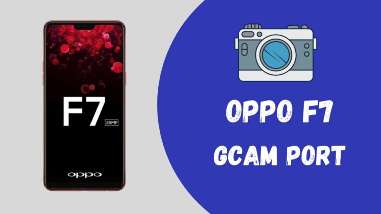 OPPO F7 Gcam Port