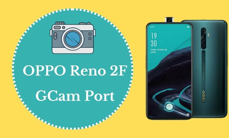 OPPO Reno 2F GCam port