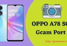 OPPO A78 5G Gcam Port