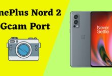 OnePlus Nord 2 Gcam Port