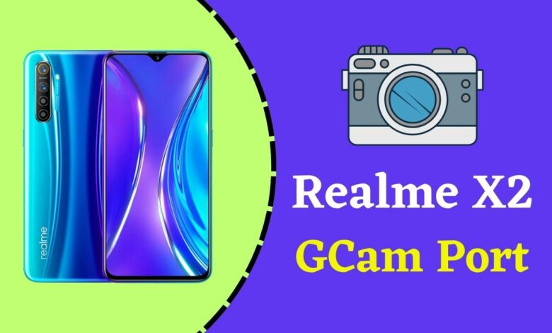 Realme X2 Gcam Port