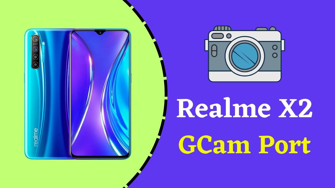 Realme X2 Gcam Port