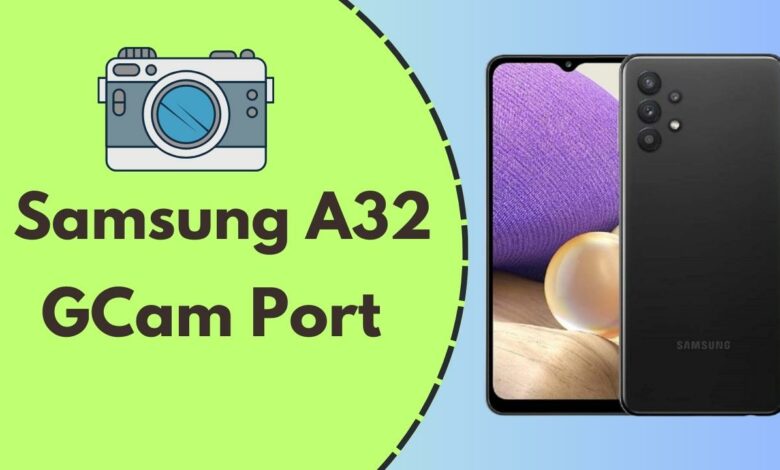 Samsung A32 Gcam Port
