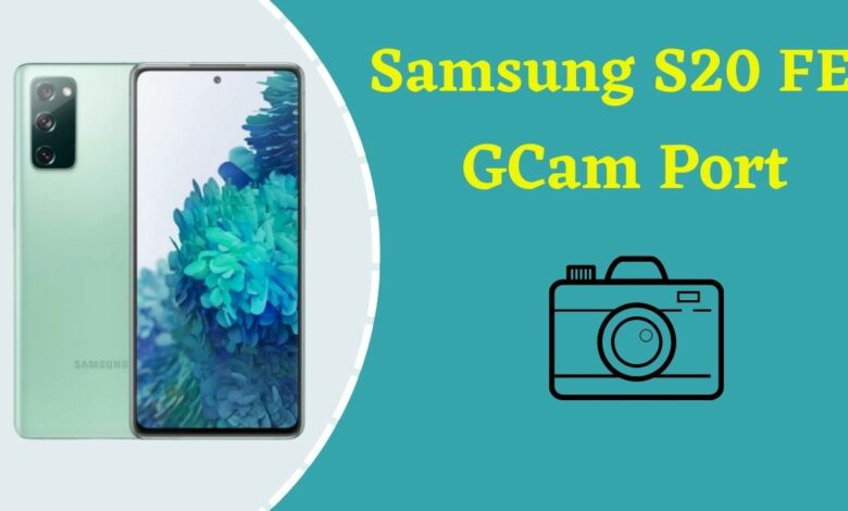 Samsung S20 FE Gcam Port