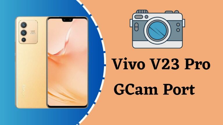 Vivo V23 Pro Gcam Port