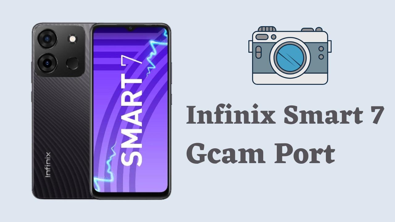 Infinix Smart 7 Gcam Port