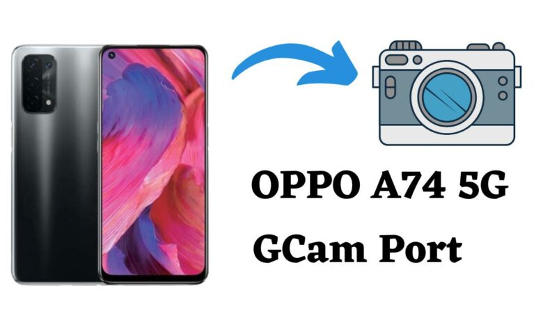 OPPO A74 5G Gcam Port