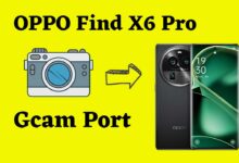 OPPO Find X6 Pro Gcam Port