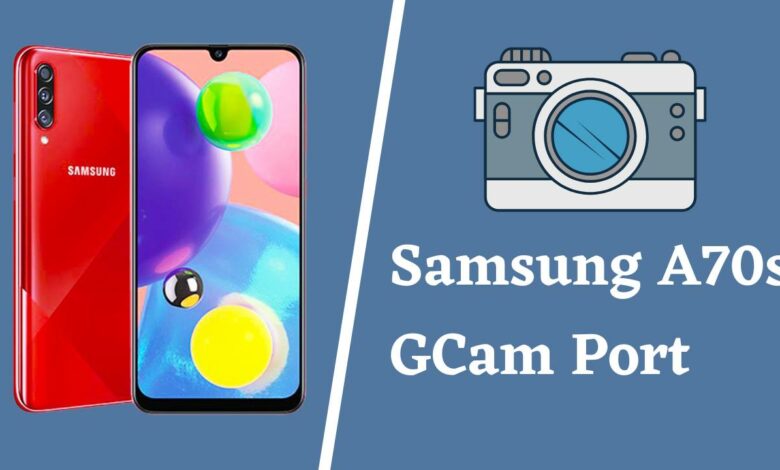 Samsung A70s Gcam Port