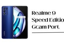 Realme 9 Speed Edition Gcam Port