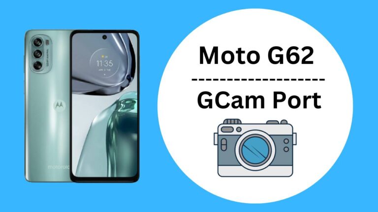 Moto G62 Gcam Port