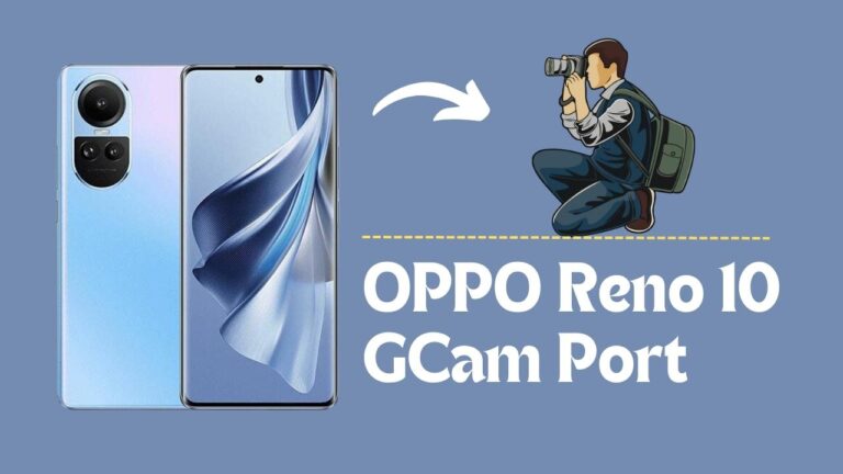 OPPO Reno 10 GCam Port