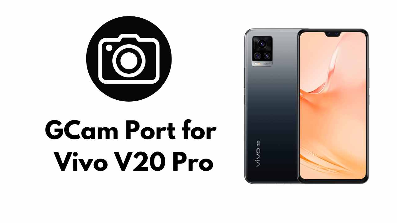 GCam Port for Vivo V20 Pro